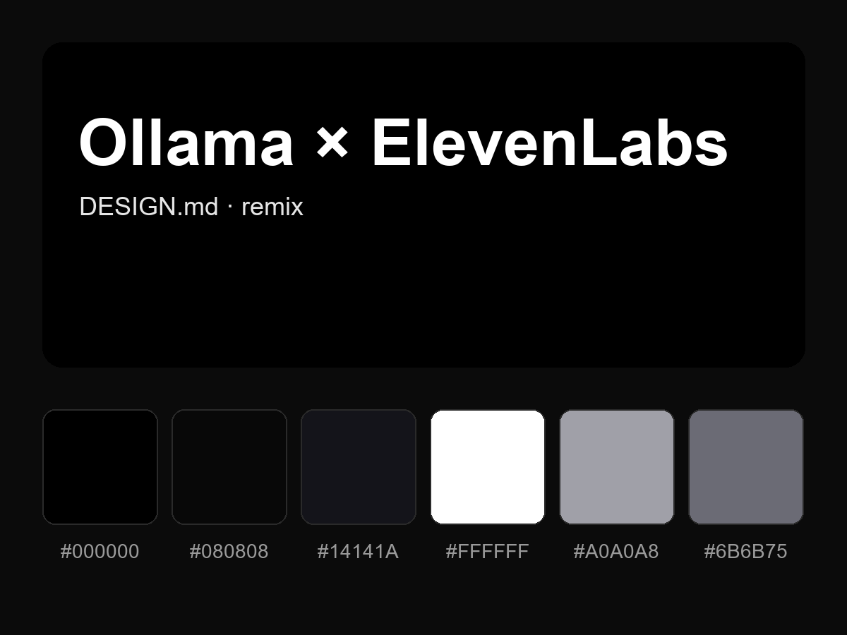 Ollama × ElevenLabs Style Design System (Remix, DESIGN.md)